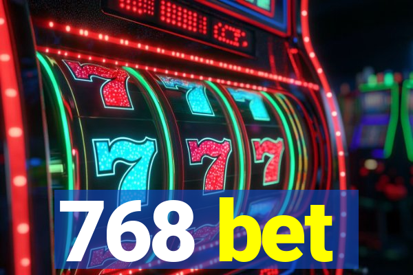 768 bet